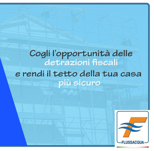 Cogli l’opportunità delle detrazioni fiscali per rendere il tetto della tua abitazione più sicuro